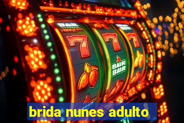 brida nunes adulto